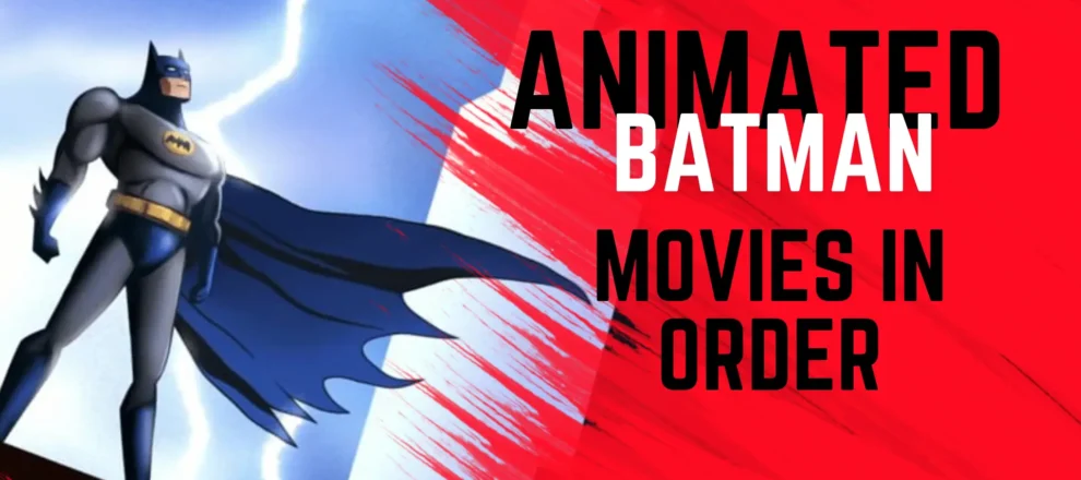 Animated Batman Movies in Order