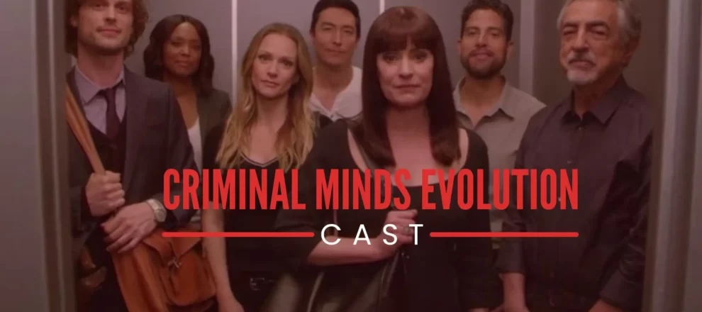 Criminal minds evolution cast