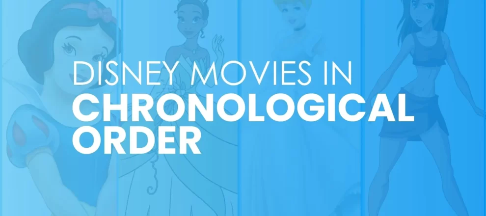 Disney movies in Chronological Order