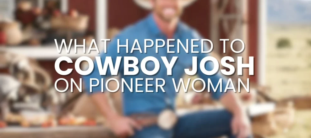 What Happened to Cowboy Josh on Pioneer Woman
