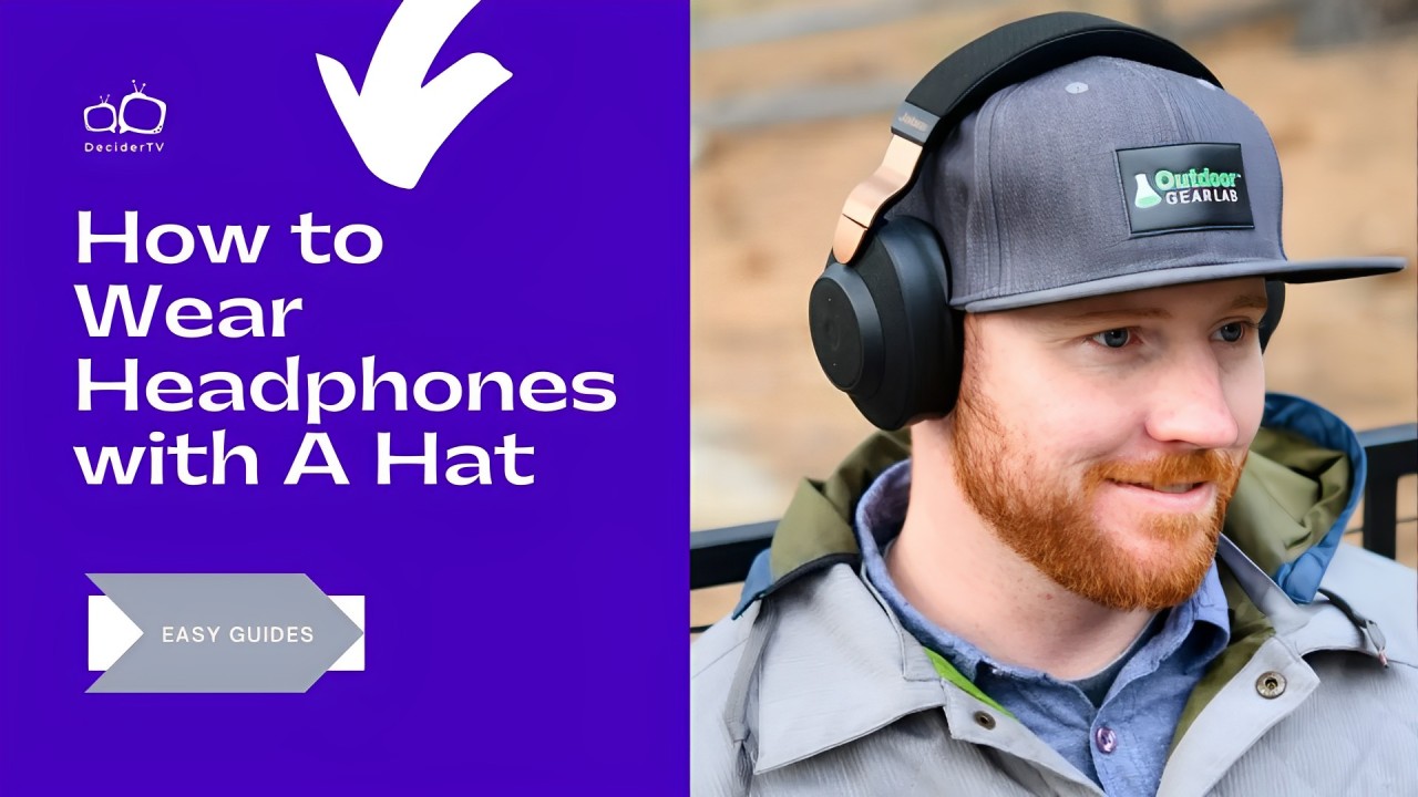 How to Wear Headphones with A Hat