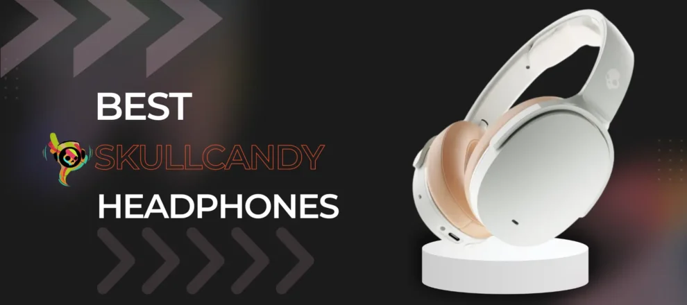Best Skullcandy Headphones