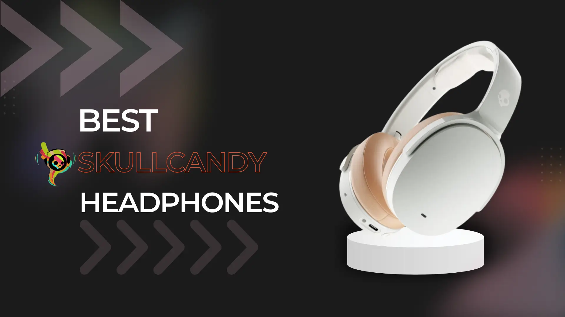 Best Skullcandy Headphones