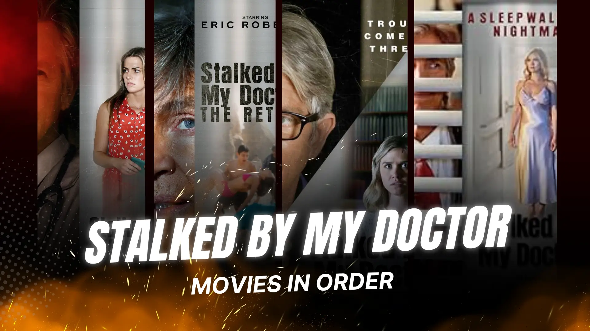 Stalked by my Doctor movies in Order