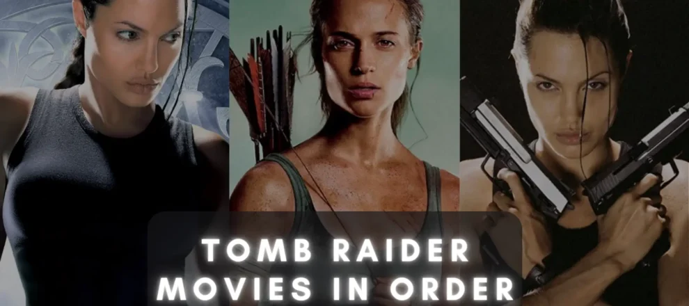 Tomb Raider Movies in Order