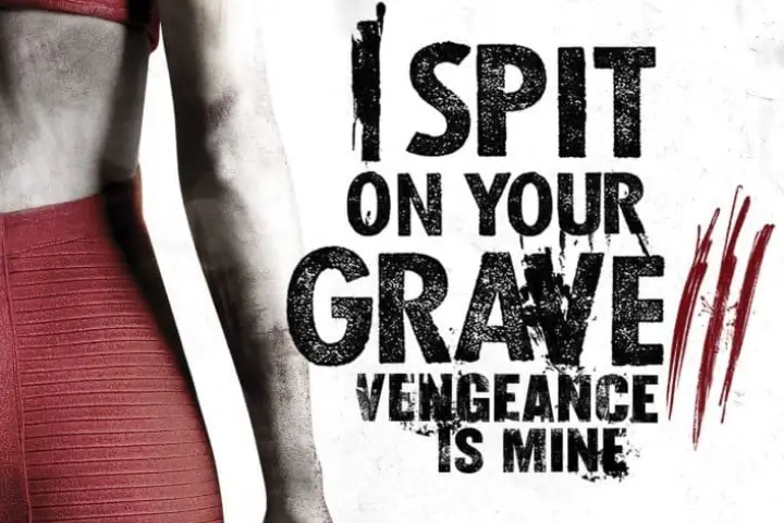 "I Spit on Your Grave III: Vengeance is Mine" (2015)