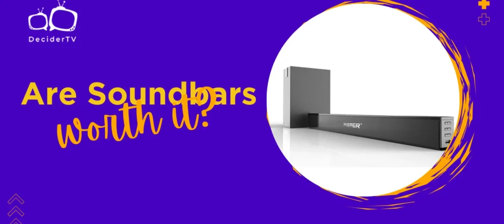 Are Soundbars Worth it