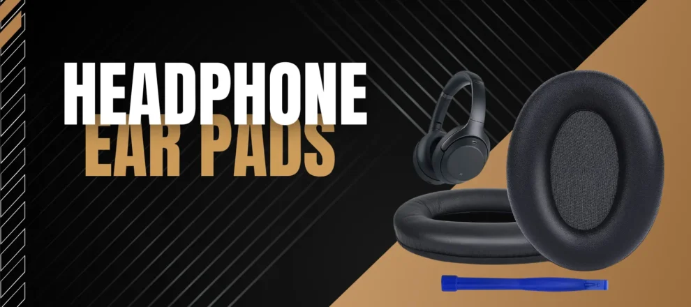 Best Headphone Ear Pads