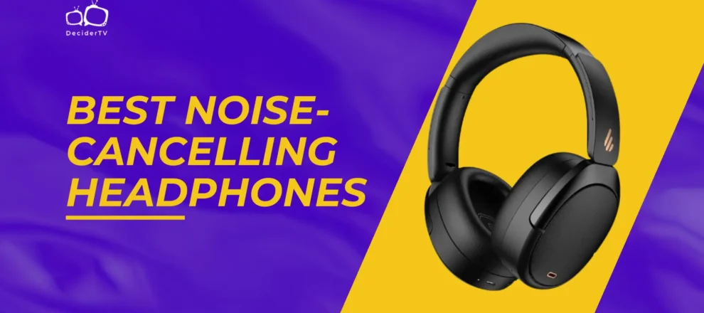 Best Noise-Cancelling Headphones