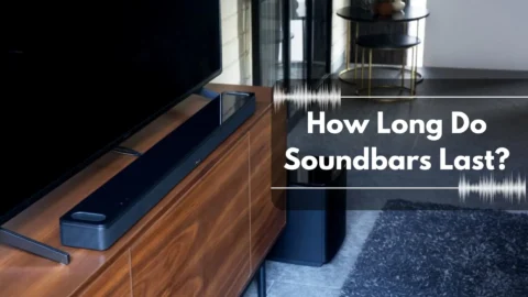 How Long Do Soundbars Last