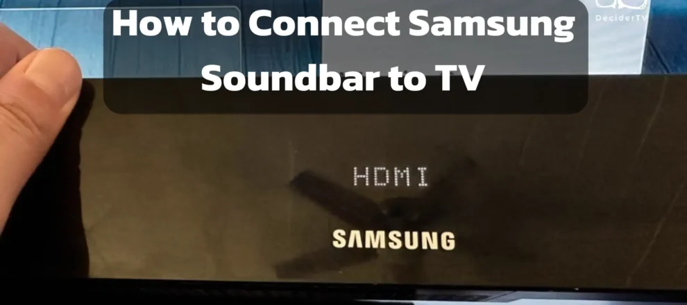 How to Connect Samsung Soundbar to TV