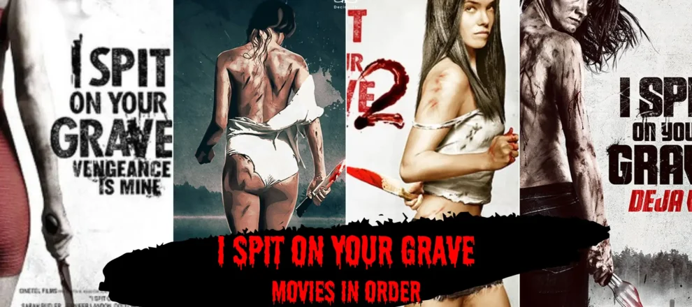 I Spit on your Grave movies in order