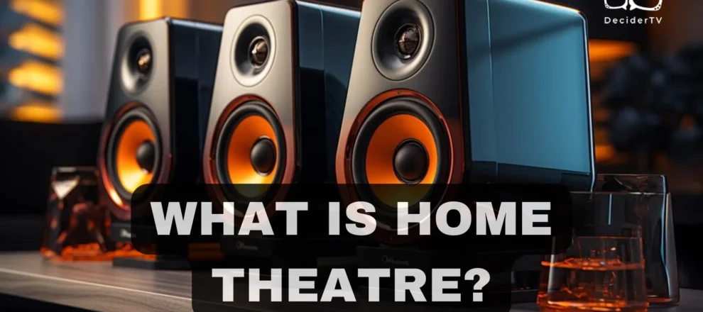 What Is Home Theater