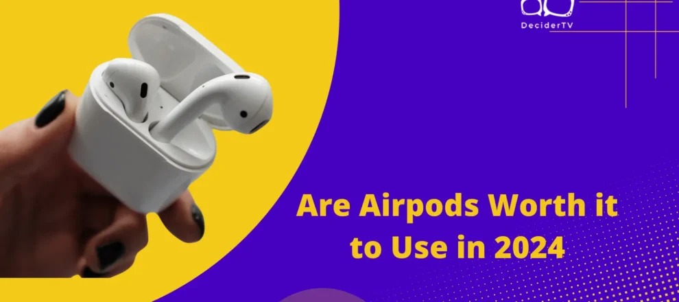 Are AirPods Worth it
