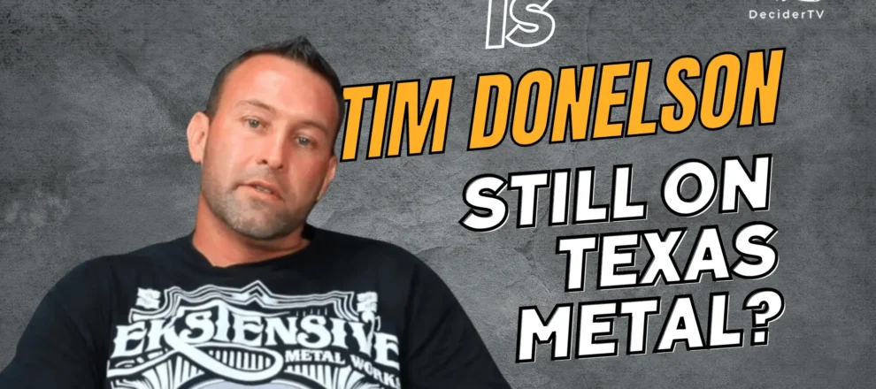 Is Tim Donelson Still on Texas Metal