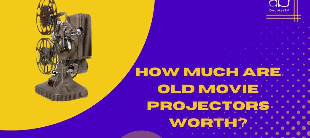 How Much Are Old Movie Projectors Worth
