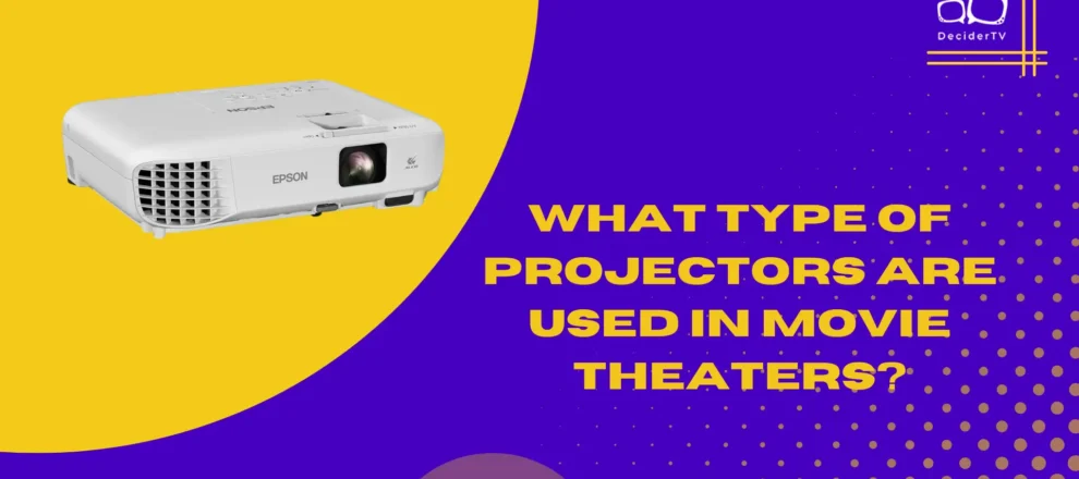 What Type of Projectors Are Used in Movie Theaters