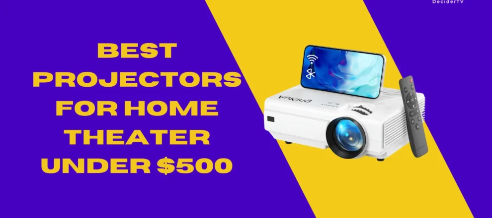 Best Projectors for Home Theater Under $500