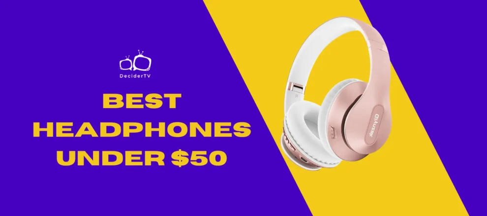 Best Headphones Under $50