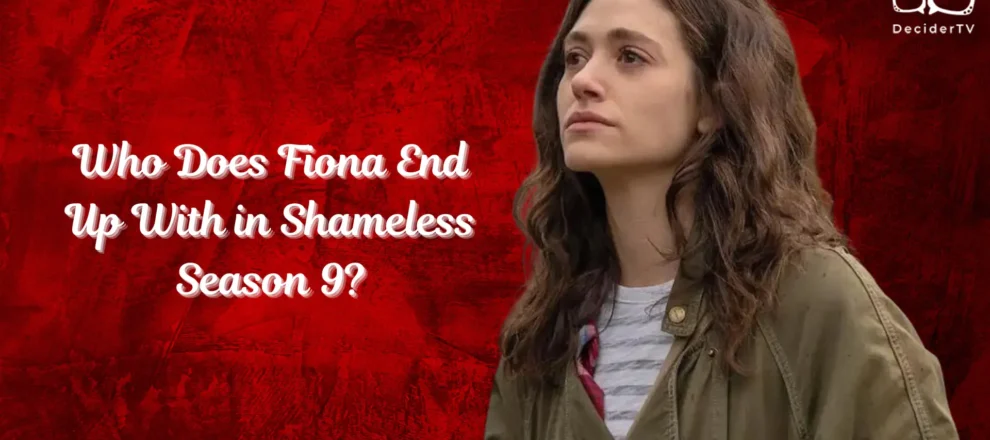 Who Does Fiona End Up With in Shameless Season 9?