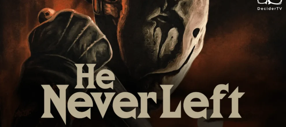 He Never Left
